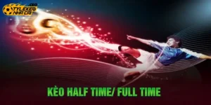 Thế nào là kèo Half Time Full Time?